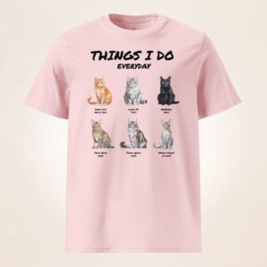 Things I Do Everyday (as a cat person) | Unisex organic cotton t-shirt